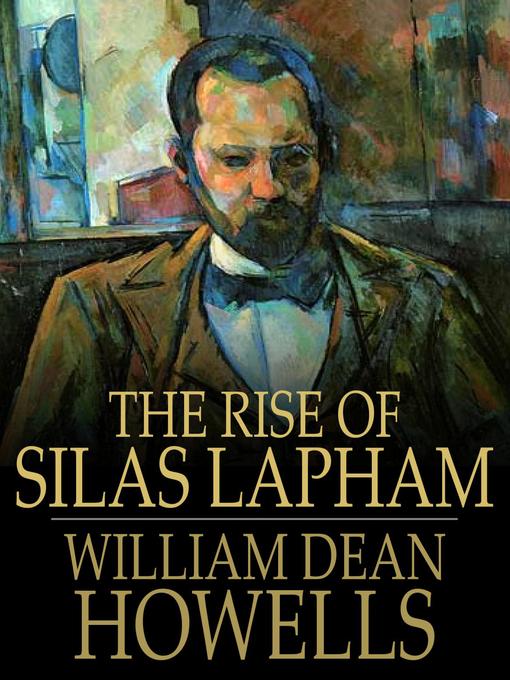 Title details for The Rise of Silas Lapham by William Dean Howells - Available